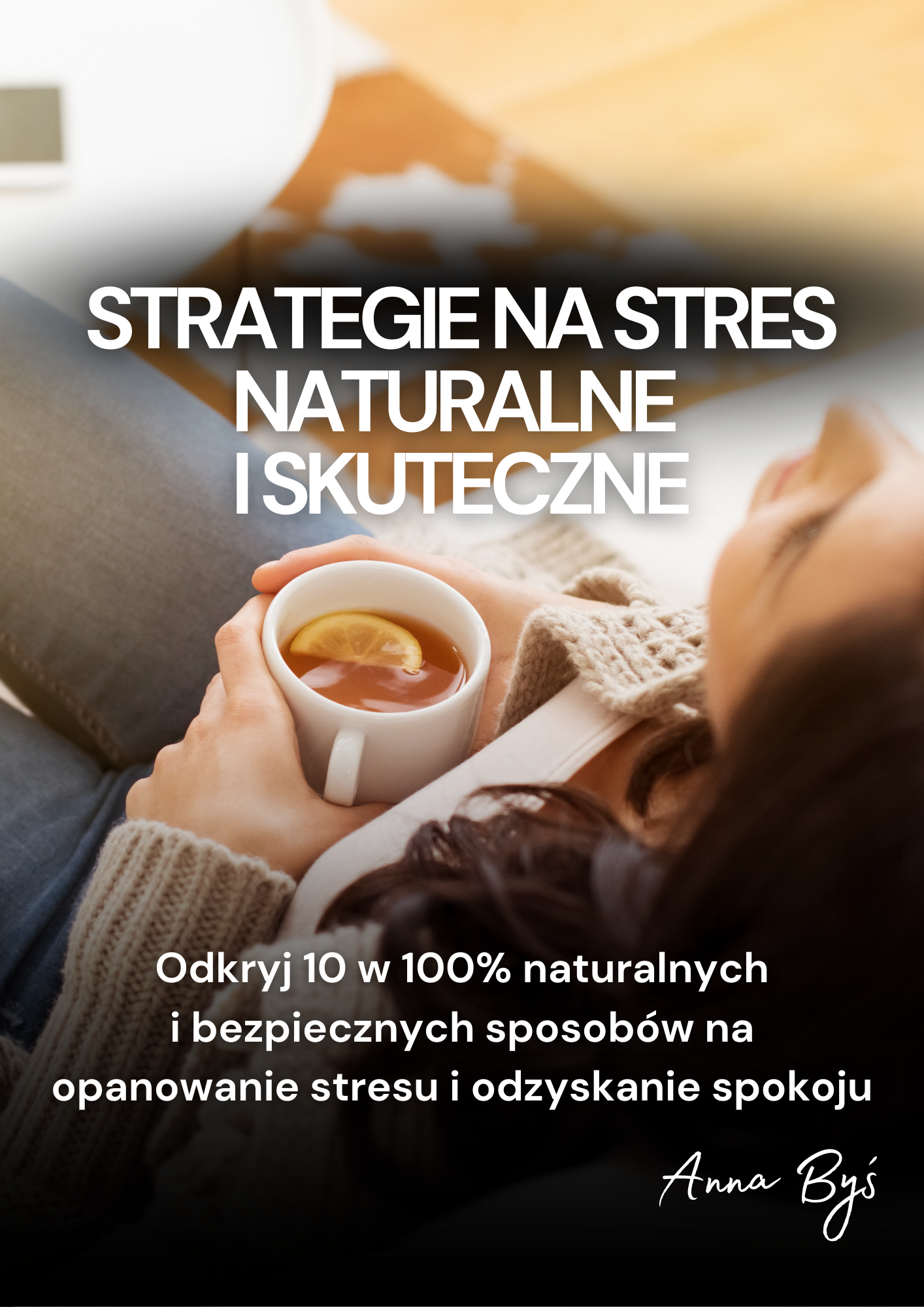 Strategie na stres - 10 naturalnych i bezpiecznych sposobów